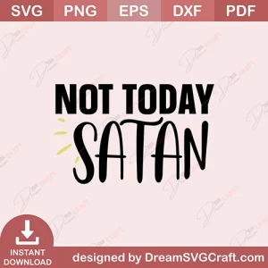 Not Today Satan SVG