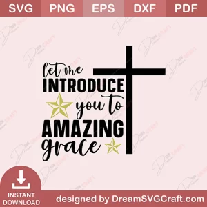 Let Me Introduce Amazing Grace SVG