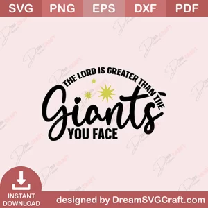 The Lord Is Greater Than The Giants You Face SVG