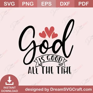 God Is Good All The Time SVG