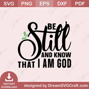 Be Still And Know That I am God SVG