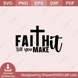 Faith It Till You Make It SVG