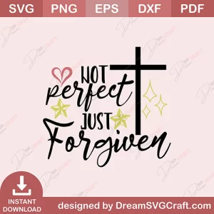 Not Perfect Just Forgiven SVG