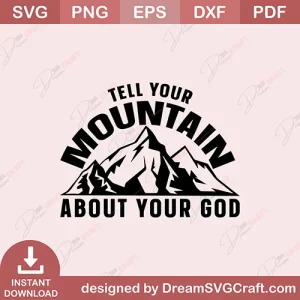 Tell Your Mountain About Your God SVG