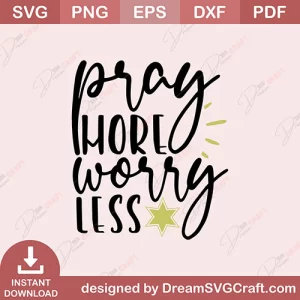 I Pray More Worry Less SVG