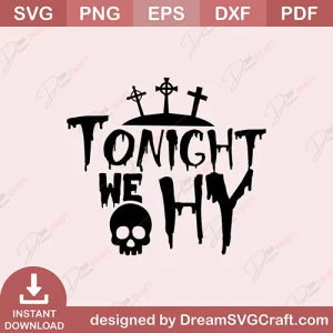 Tonight We Hy SVG