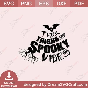 Thick Thighs And Spooky Vibes SVG