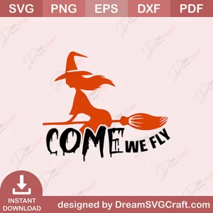 Come We Fly SVG