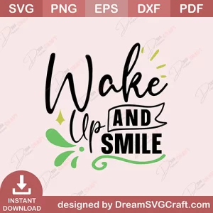 Wake Up and Smile SVG