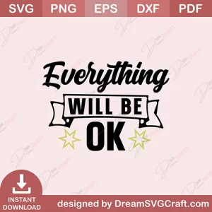 Everything Will Be Ok SVG