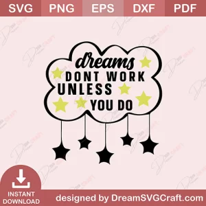 Dreams dont Work Unless You do SVG
