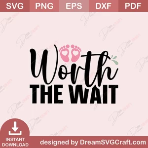 Worth The Wait SVG