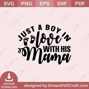 Just A boy In Love With His Mama SVG