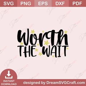 Worth The Wait SVG