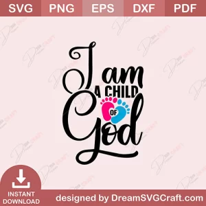 I Am A Child Of God SVG