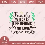 SD11341 Family Where Life Begins And Love Never Ends Inspirational