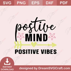 Postive Mind Postive Vibes SVG