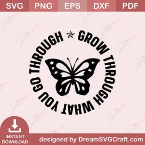 Grow Through What You Go Through SVG
