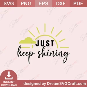 Just Keep Shining SVG