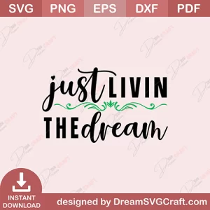 Just Livin The Dream SVG