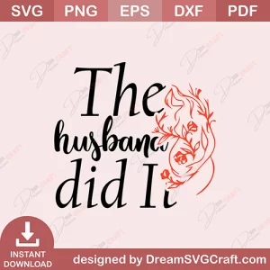The Huisband Did It SVG