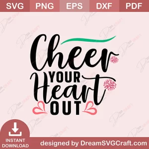 Cheer Your Heart Out SVG