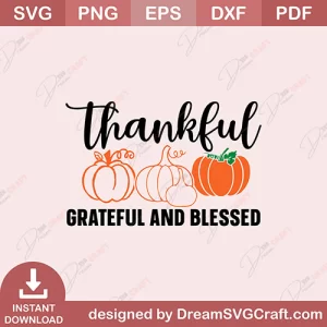 Thankful Grateful And Blessed SVG