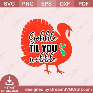Gobble Til You Wobble SVG
