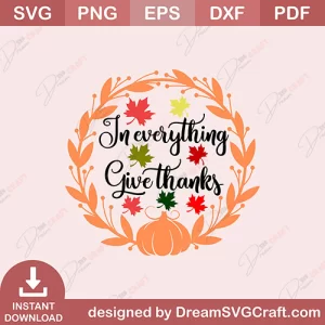 In Everything Give Thanks SVG