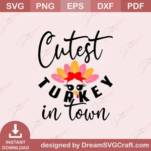 Cutest Turkey In Town SVG
