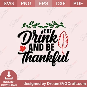 Eat Drink And Be Thankful SVG