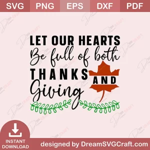Let Our Hearts Be Full Of Both Thanksgiving SVG