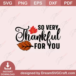So Very Thankful For You SVG