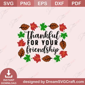 Thankful For Your Friendship SVG