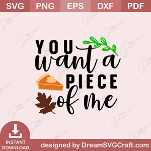 You Want A Piece Of Me SVG