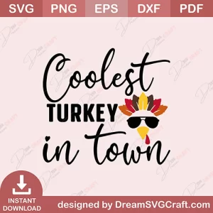 Coolest Turkey In Town SVG
