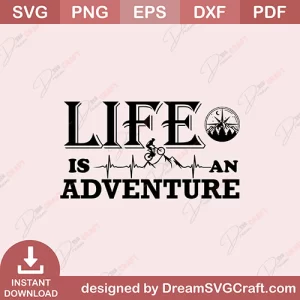 Life Is An Adventure SVG