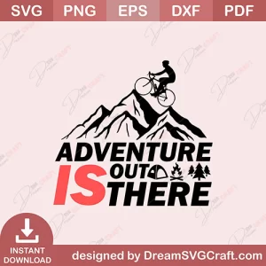 Adventure Is Out There SVG