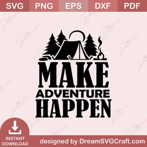 Make Adventure Happen SVG