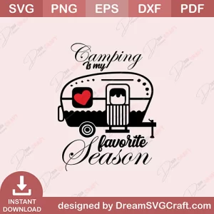 Camping Is My Favorite Season SVG