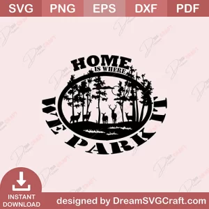 Home Is Where We Park It SVG