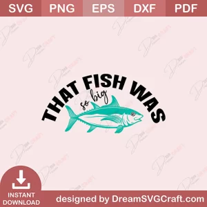 That Fish Was So Big SVG