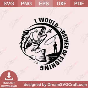 I Would Rather Be Fishing SVG