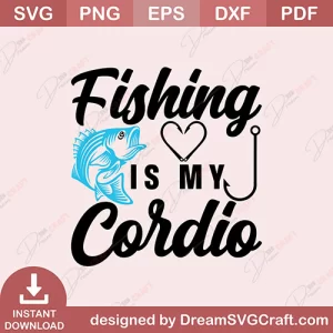 Fishing Is MY Cordio SVG