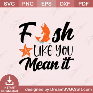Fish Like You Mean It SVG