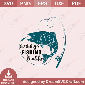 Mommys Fishing Buddy SVG