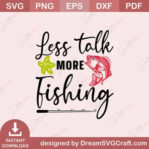 Less Talk More Fishing SVG