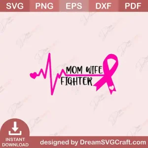 Mom Wife Fighter SVG | Breast Cancer Awareness Design