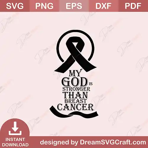 My God Is Stronger Than Breast Cancer SVG — Instant Download