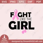 Fight Like The Girl SVG – Files for DIY & Craft Lovers